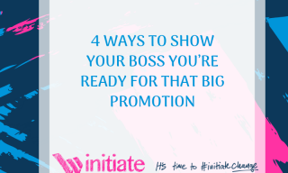 4 Ways to show your boss you’re ready for that big promotion