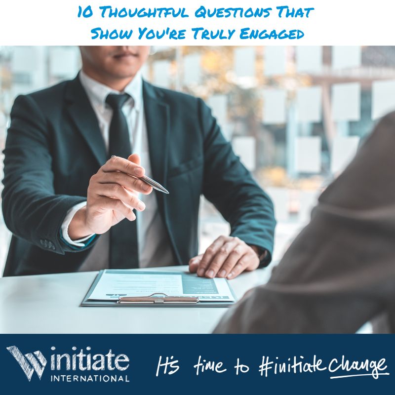 10 Thoughtful Questions That Show You're Truly Engaged