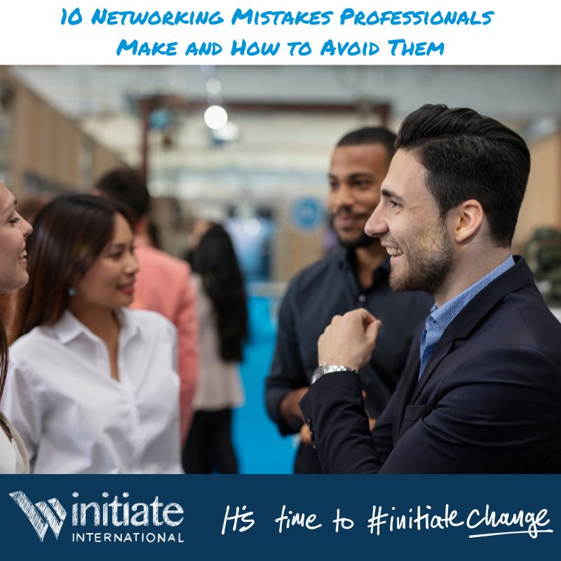 10 Networking Mistakes Professionals Make and How to Avoid Them